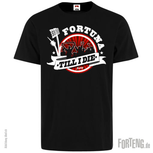 T-Shirt: Fortuna Till I Die
